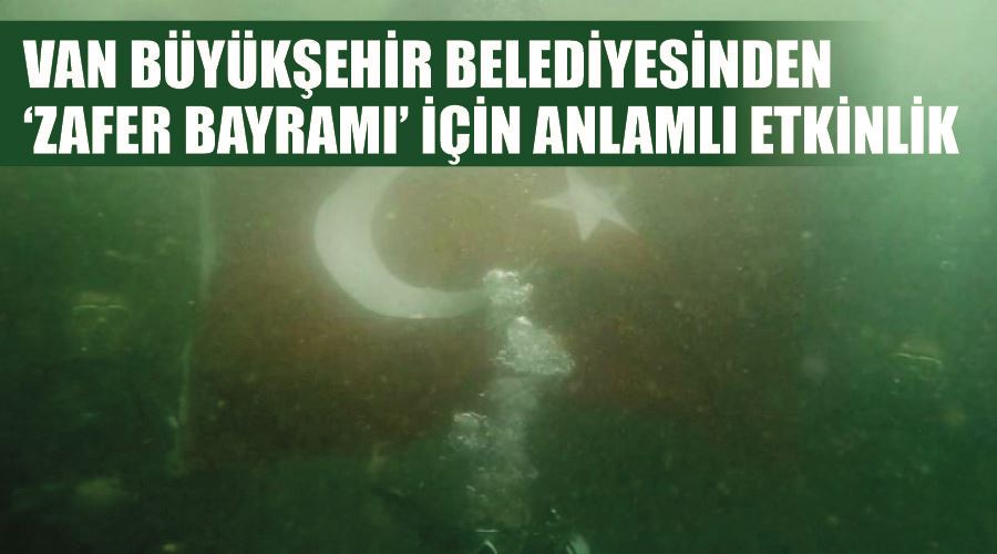 Van Büyükşehir Belediyesinden ‘Zafer Bayramı’ için anlamlı etkinlik