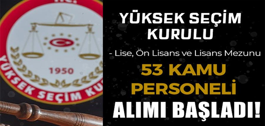 YSK Açıktan 53 Personel Alımı Başvurusu Başladı