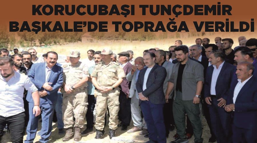 Korucubaşı Tunçdemir Başkale’de toprağa verildi