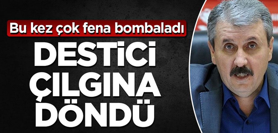 Mustafa Destici çılgına döndü! Bu kez çok fena bombaladı