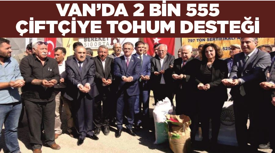 Van’da 2 bin 555 çiftçiye tohum desteği