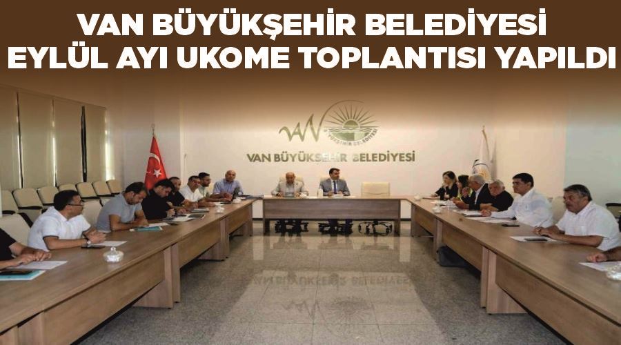 Van Büyükşehir Belediyesi Eylül Ayı UKOME Toplantısı yapıldı