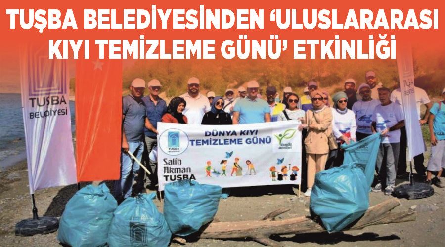Tuşba Belediyesinden ‘Uluslararası Kıyı Temizleme Günü’ etkinliği