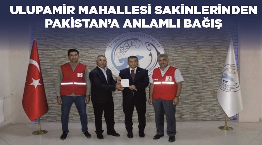 Ulupamir Mahallesi sakinlerinden Pakistan’a anlamlı bağış