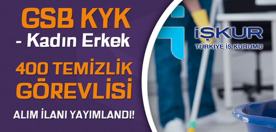 GSB KYK 400 Temizlik Görevlisi Alımı İlanı Yayımlandı!