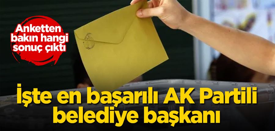 İşte en başarılı AK Partili belediye başkanı! Anketten bakın hangi sonuç çıktı