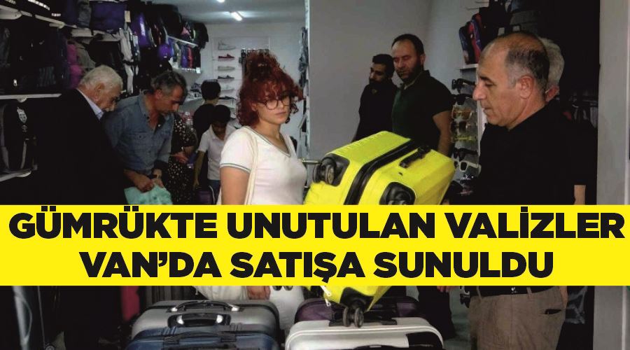 Gümrükte unutulan valizler Van’da satışa sunuldu