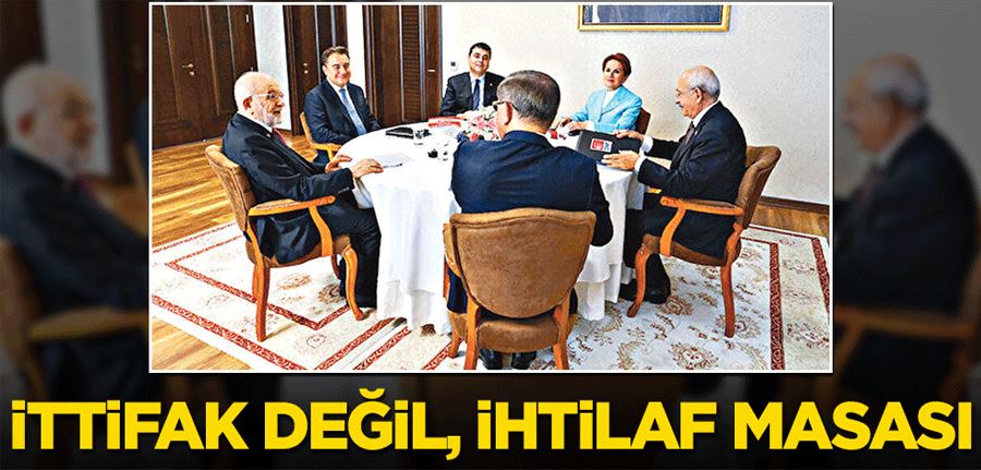 İttifak değil, ihtilaf masası