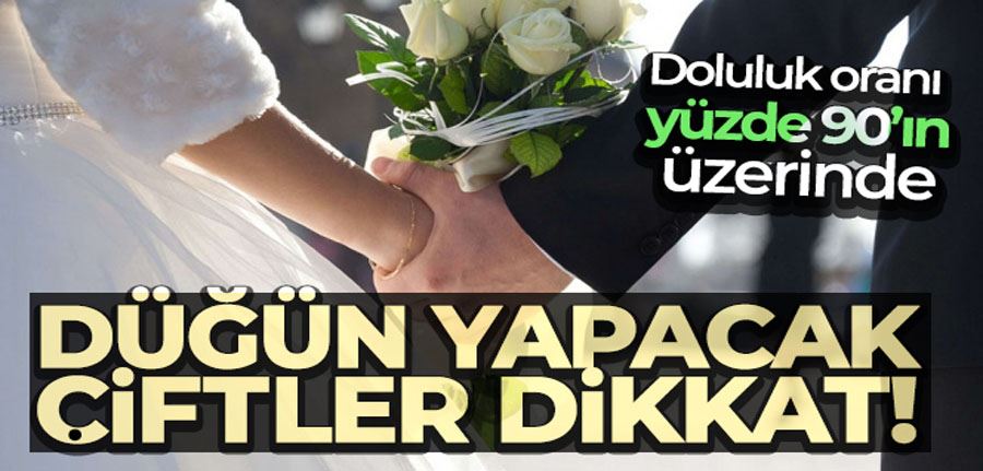 Düğün yapacak çiftler dikkat