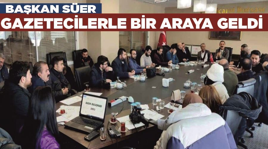 Van Ticaret Borsası Başkanı Nayif Süer gazetecilerle bir araya geldi