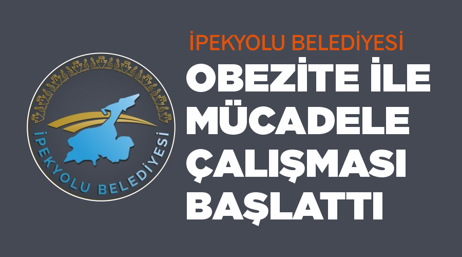 İpekyolu Belediyesi obezite ile mücadele çalışması başlattı