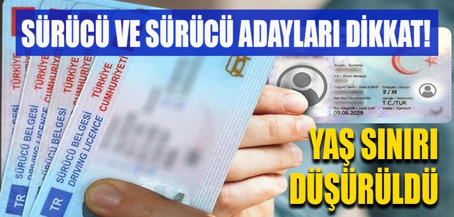 Sürücü ve sürücü adayları dikkat: Yaş sınırı düşürüldü