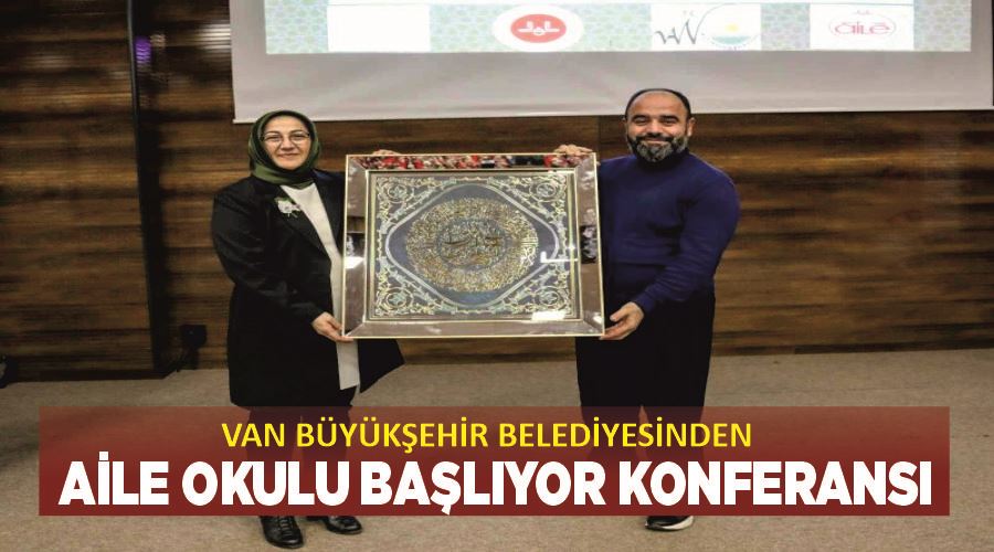 Van Büyükşehir Belediyesinden ’Aile Okulu Başlıyor’ konferansı