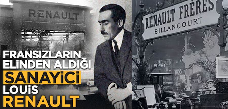 Louis Renault hain mi kahraman mı?