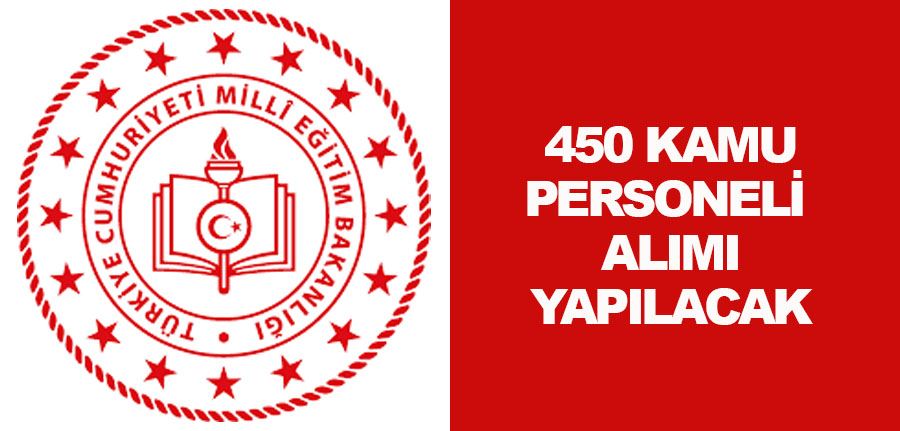  Milli Eğitim Bakanlığı 450 Kamu Personeli Alımı Yapacak