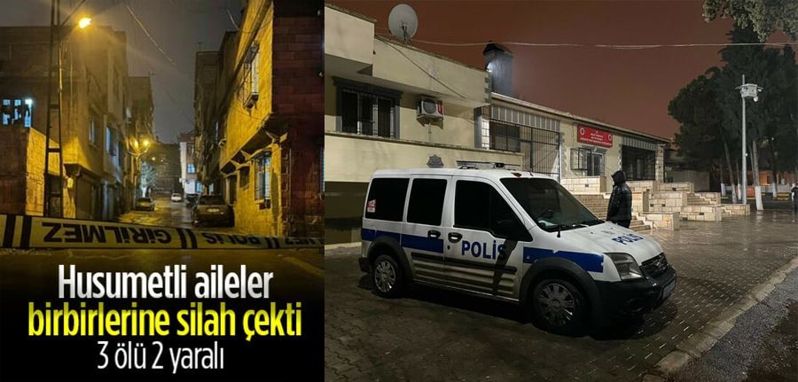 Gaziantep’te aileler arasında çıkan silahlı kavgada kan aktı