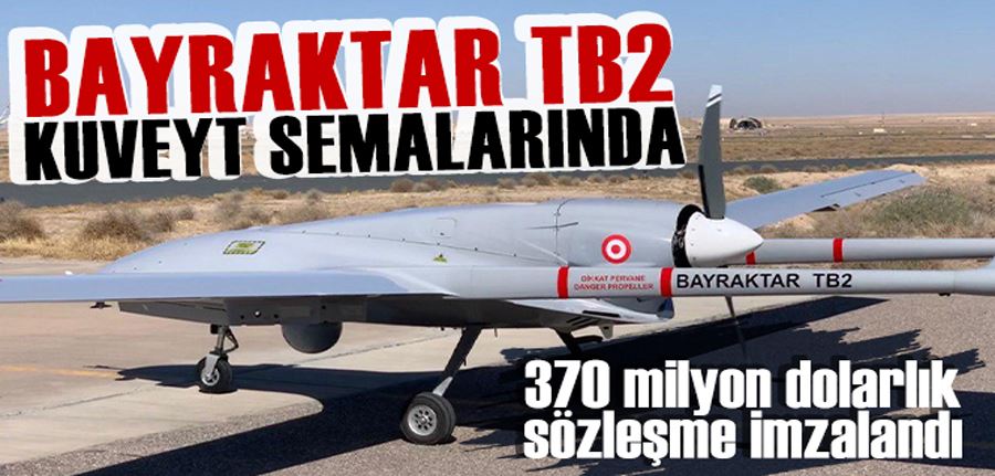 Bayraktar TB2 Kuveyt semalarında uçacak