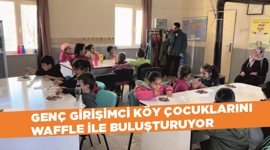 Genç girişimci köy çocuklarını waffle ile buluşturuyor