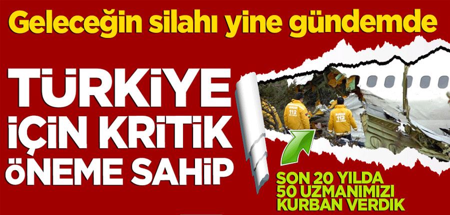 Geleceğin silahı yine gündemde! Türkiye için kritik öneme sahip