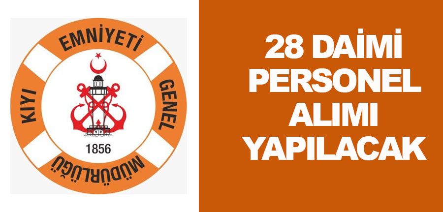 Kıyı Emniyeti Genel Müdürlüğü 28 Daimi Personel Alımı Yapacak