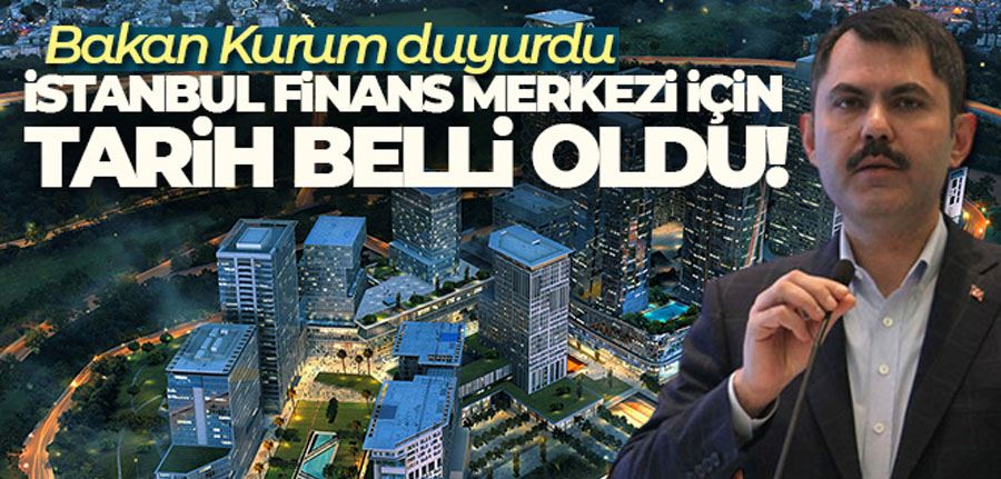 Bakan Kurum, İstanbul Finans Merkezi