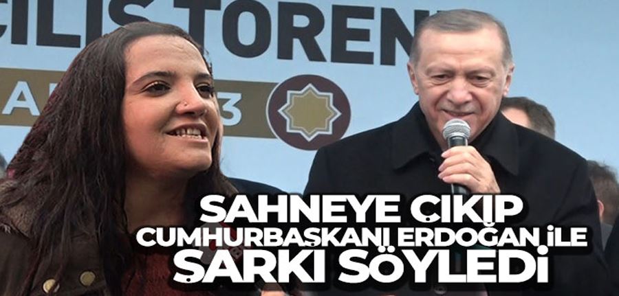 Sahneye çıkıp Cumhurbaşkanı Erdoğan ile şarkı söyledi