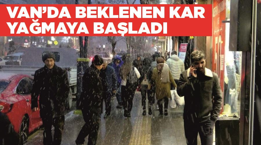 Van’da beklenen kar yağmaya başladı