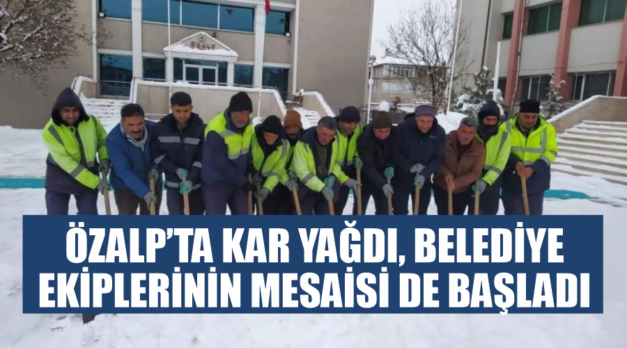 Özalp’ta kar yağdı, belediye ekiplerinin mesaisi de başladı