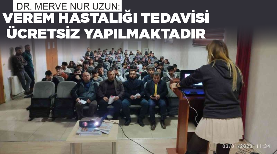 Dr. Merve Nur Uzun: “Verem hastalığı tedavisi ücretsiz yapılmaktadır”