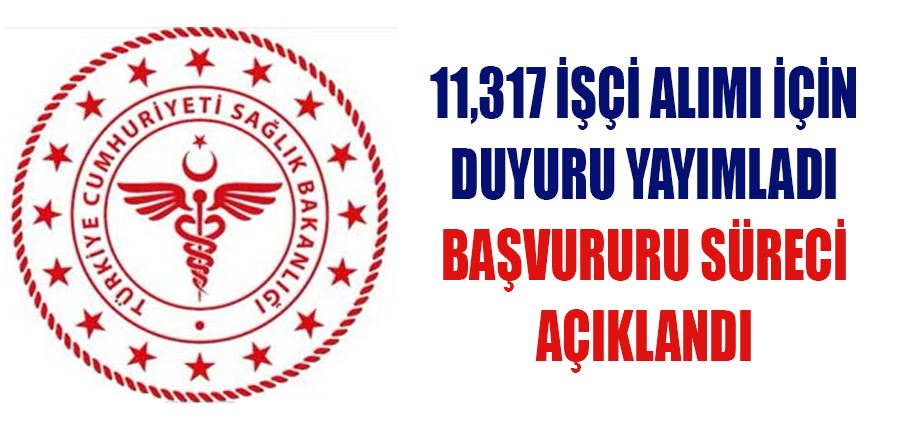 Sağlık Bakanlığı 11.317 işçi alımı için duyuru yayımladı, başvuru süreci açıklandı