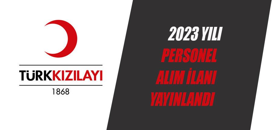 Kızılay 2023 Yılı İçin Personel Alım İlanı Yayımladı