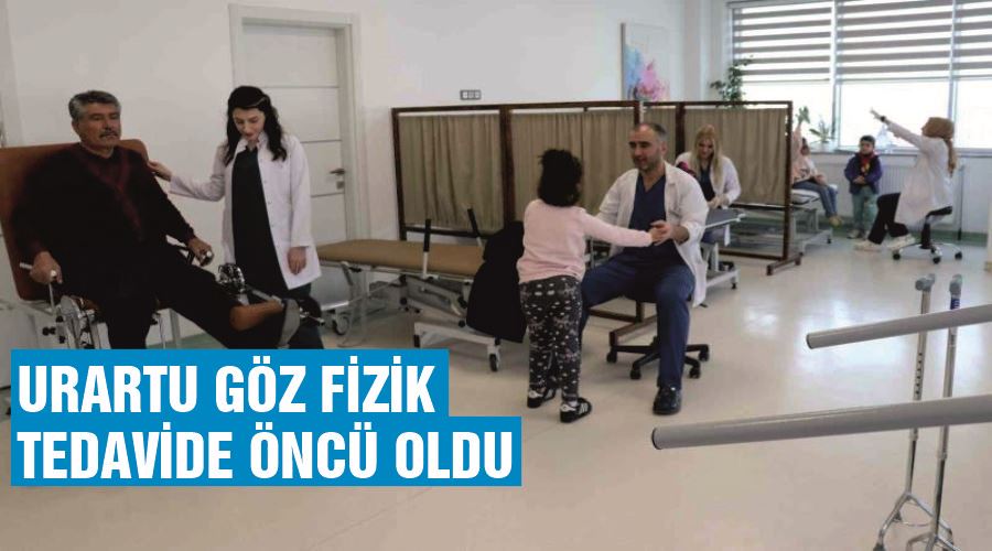 Urartu Göz fizik tedavide öncü oldu