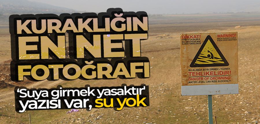 Kuraklığın en net fotoğrafı: 