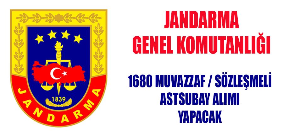 Jandarma Genel Komutanlığı 1680 Muvazzaf/Sözleşmeli Astsubay Alımı Yapacak