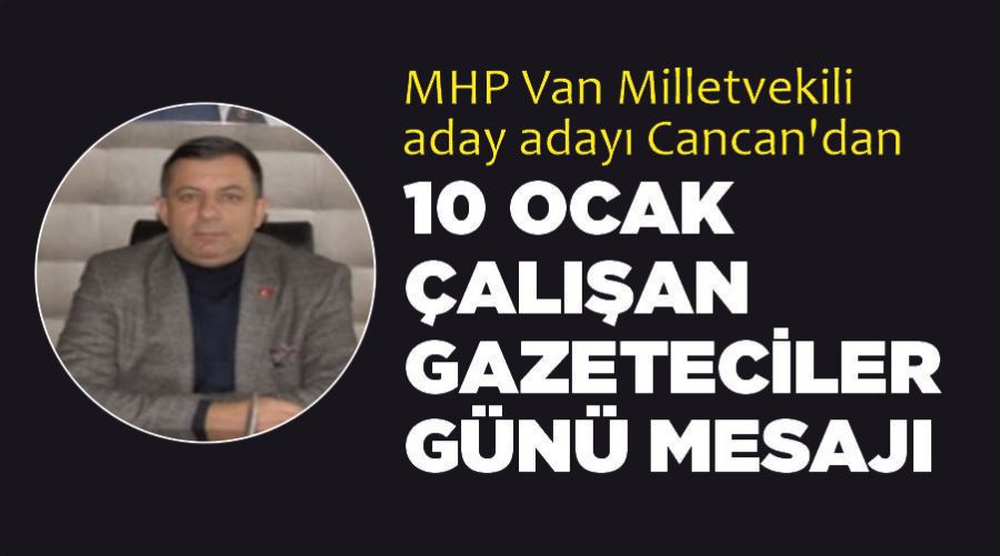 MHP Van Milletvekili aday adayı Cancan