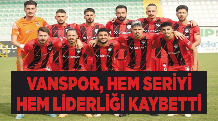 Vanspor, hem seriyi hem liderliği kaybetti 