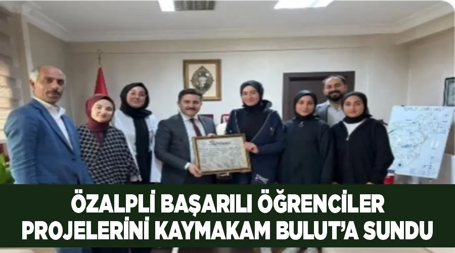 Özalpli başarılı öğrenciler projelerini Kaymakam Bulut’a sundu