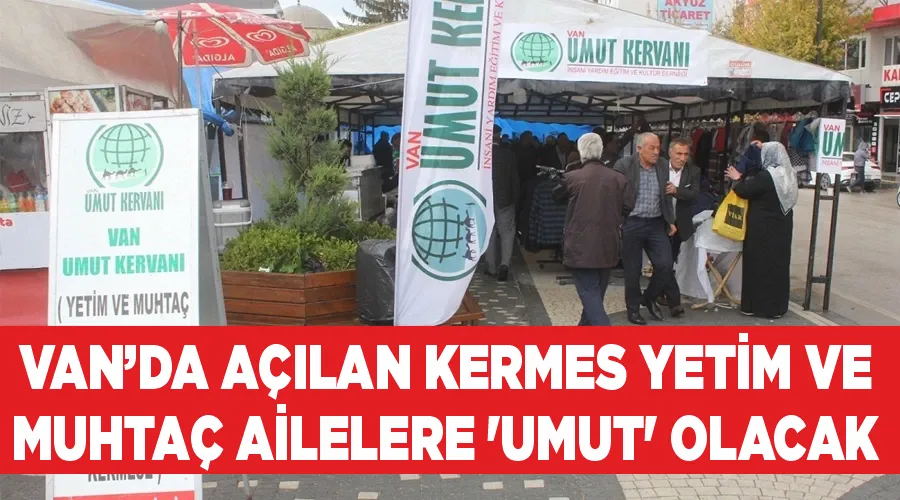 Van’da açılan kermes yetim ve muhtaç ailelere 