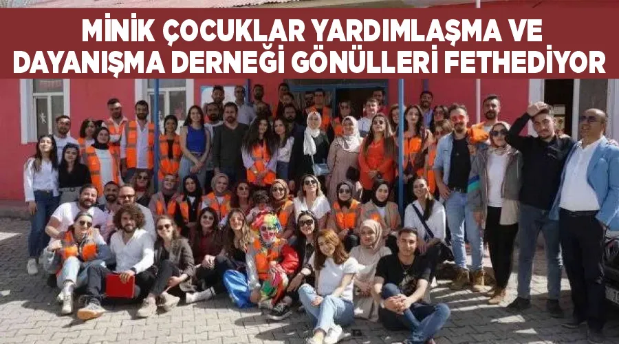  Minik Çocuklar Yardımlaşma ve Dayanışma Derneği gönülleri fethediyor