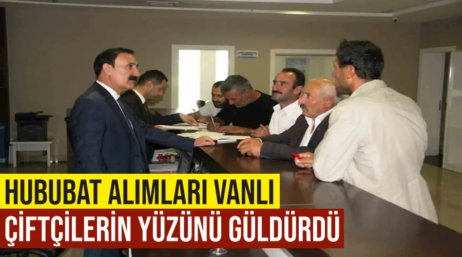 Van TB Başkanı Nayif Süer; Hububat alımları Vanlı çiftçilerin yüzünü güldürdü