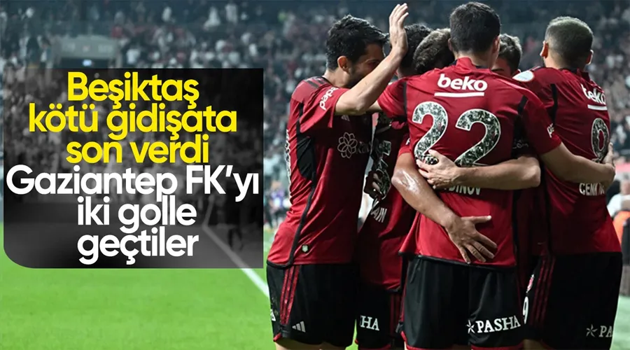 Beşiktaş evinde Gaziantep FK