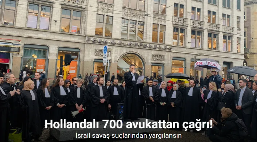 Hollandalı 700 avukattan İsrail’in savaş suçlarından yargılanması çağrısı