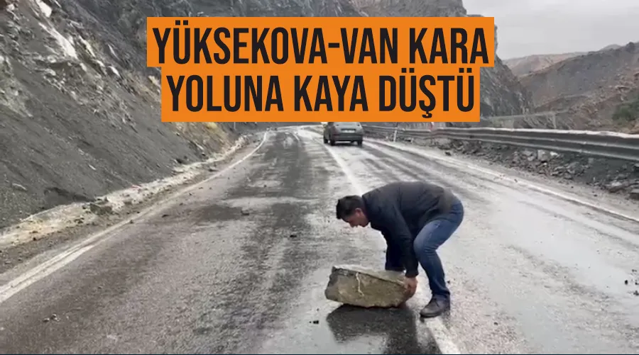 Yüksekova-Van kara yoluna kaya düştü