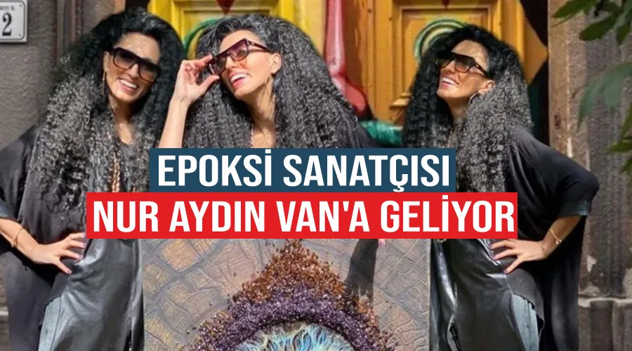 Epoksi Sanatçısı Nur Aydın Van