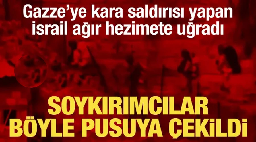 Gazze’ye giren soykırımcı siyonistler hezimete uğradı: İsrail askerleri pusuya çekildi