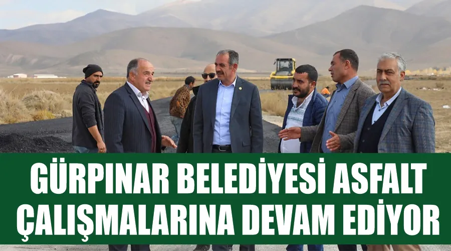 Gürpınar Belediyesi asfalt çalışmalarına devam ediyor