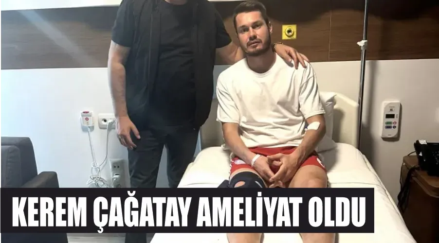 Vansporlu Kerem Çağatay ameliyat oldu