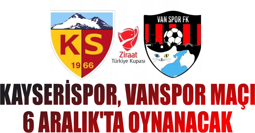 Kayserispor, Vanspor maçı 6 Aralık