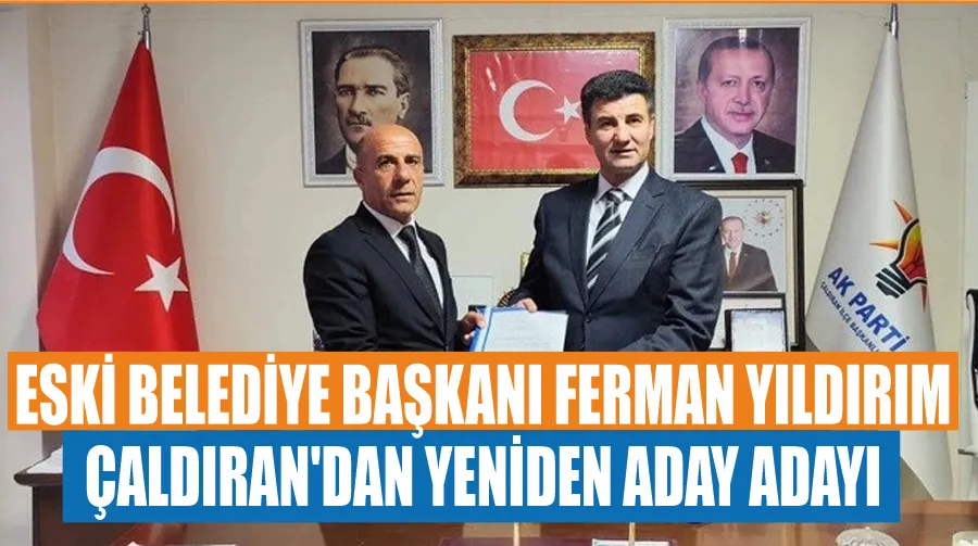 Eski Belediye Başkanı Ferman Yıldırım, Çaldıran