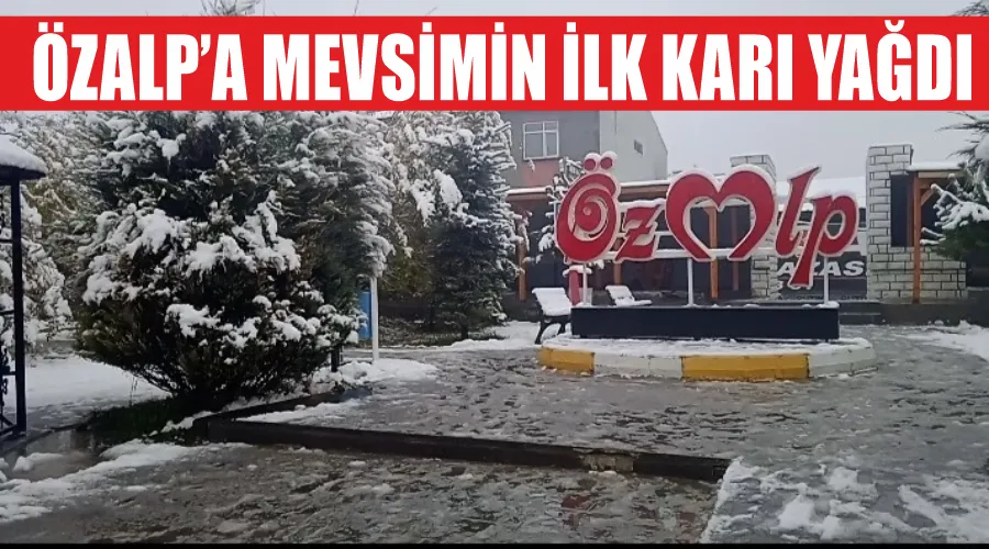 Özalp’a mevsimin ilk karı yağdı